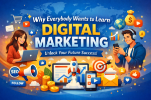 Illustration showing why everybody wants to learn digital marketing, featuring young professionals using a laptop and smartphone with SEO, social media, analytics, growth charts, and online marketing icons in the background.